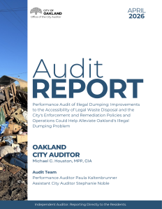 Cover of the City of Oakland, Office of the City Auditor report from April 2026. The title is "Audit REPORT. Performance Audit of Illegal Dumping: Improvements to the Accessibility of Legal Waste Disposal and the City's Enforcement and Remediation Policies and Operations Could Help Alleviate Oakland's Illegal Dumping Problem." Includes names of City Auditor Michael C. Houston and the audit team, alongside a photo of an illegal trash dump.